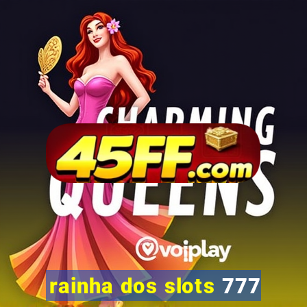 rainha dos slots 777